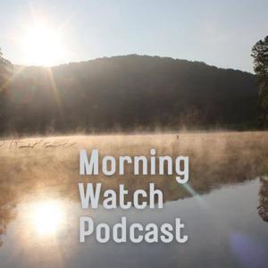 Morning Watch Podcast
