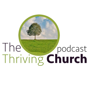 The Thriving Church Podcast