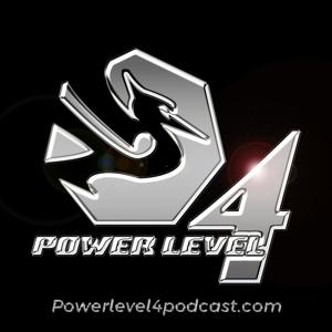 Power Level 4 Podcast