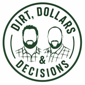 Dirt, Dollars & Decisions