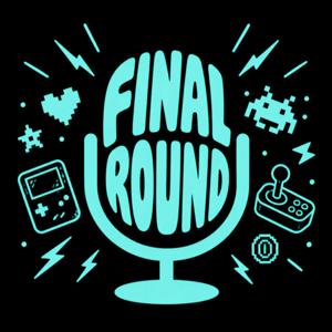 FINAL ROUND PODCAST