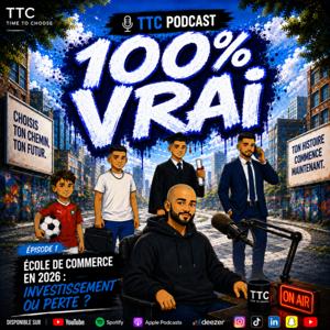 TTC Podcast — 100% Vrai