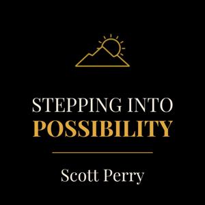 Stepping Into Possibility