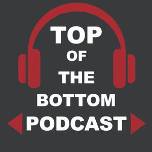 Top Of The Bottom Podcast