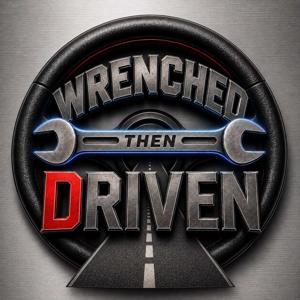 Wrenched. Then Driven.
