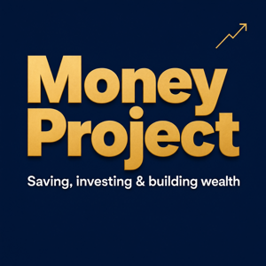 Money Project: Saving, investing & building wealth