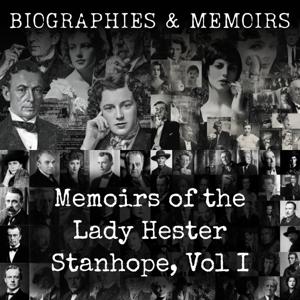 Memoirs of the Lady Hester Stanhope, Vol I