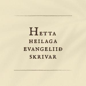 Hetta heilaga evangeliið skrivar
