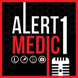 Alert Medic 1 - Podcast by Alert Medic 1