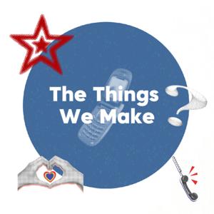 The Things We Make