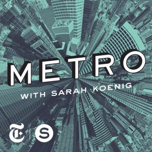 METRO with Sarah Koenig
