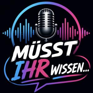 „Müsst Ihr wissen…“