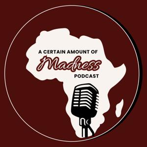 A Certain Amount of Madness Podcast