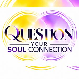 Question Your Soul Connection