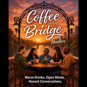 Coffee on the Bridge with Heather