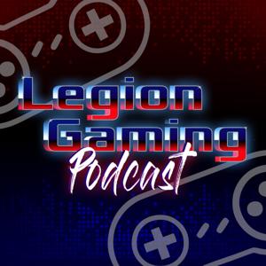 Legion Gaming Podcast