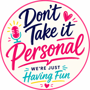 Don't Take It Personal
