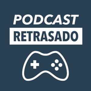 PODCAST RETRASADO