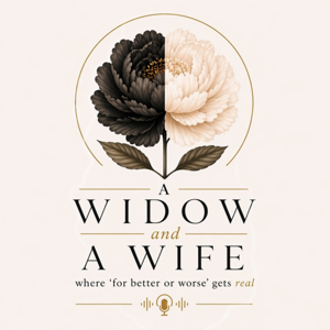 A Widow and A Wife-Where 'for better or worse' Gets Real
