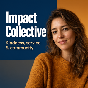 Impact Collective: Kindness, service & community