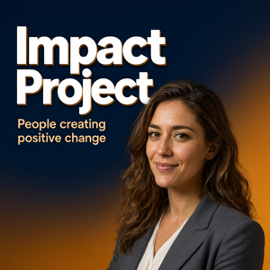 Impact Project: People creating positive change