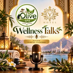 Olive Spa Wellness Talks: Powered by V Hotel Fujairah