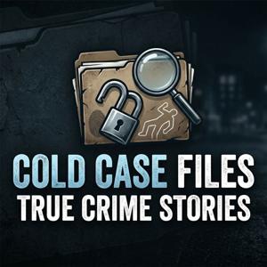 Cold Case Files True Crime Stories