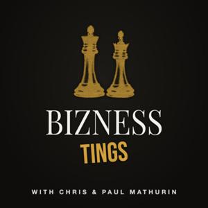 Bizness Tings with Chris and Paul Mathurin
