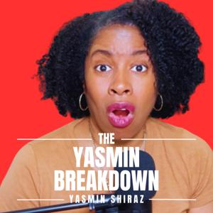 The Yasmin Breakdown