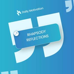 Rhapsody Reflections