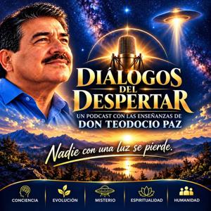 Diálogos del Despertar, con Teodocio Paz