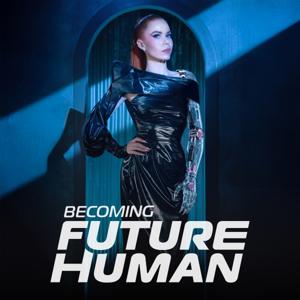 Becoming FutureHuman