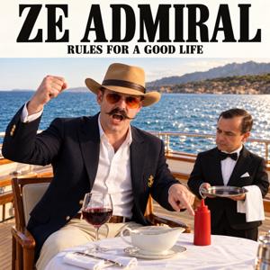 Ze Admiral: Rules for a Good Life