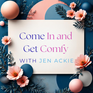 Come In and Get Comfy