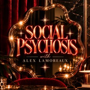 Social Psychosis Podcast