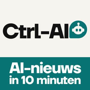 Ctrl-AI | AI-nieuws in 10 minuten