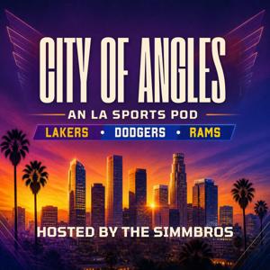 City of Angles: An LA Sports Pod