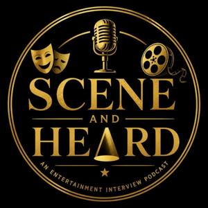 Scene and Heard