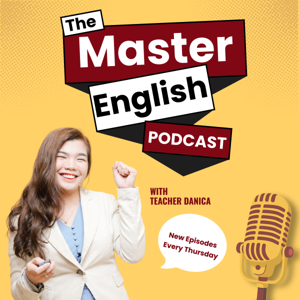 Master English Podcast with Teacher Danica
