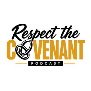 Respect The Covenant Podcast