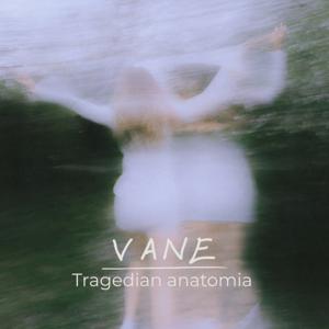 Vane: Tragedian anatomia