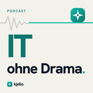 IT ohne Drama – der kjello-Podcast