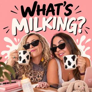 What's Milking? — Motherhood, Unfiltered.