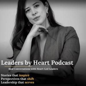 Leaders by Heart Podcast
