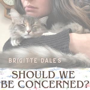 Brigitte Dale's "Should We Be Concerned?"
