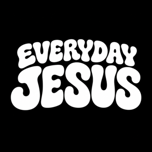 Everyday Jesus Podcast