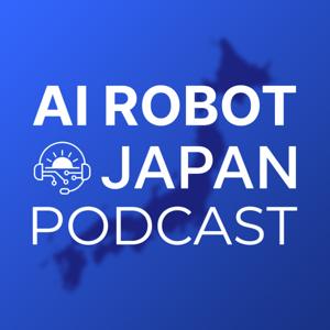 AI Robot Japan Podcast