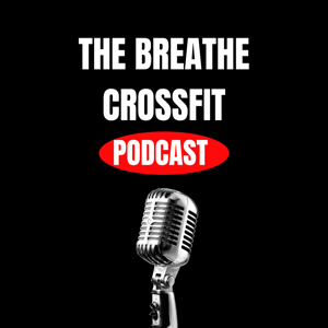 The Breathe CrossFit Podcast