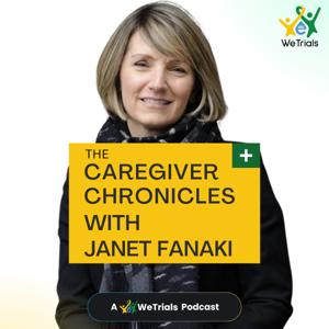 The Caregiver Chronicles with Janet Fanaki