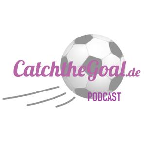 Catch the Goal - Der Podcast